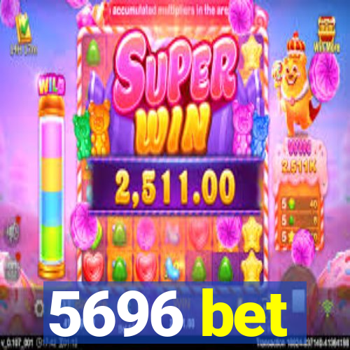 5696 bet